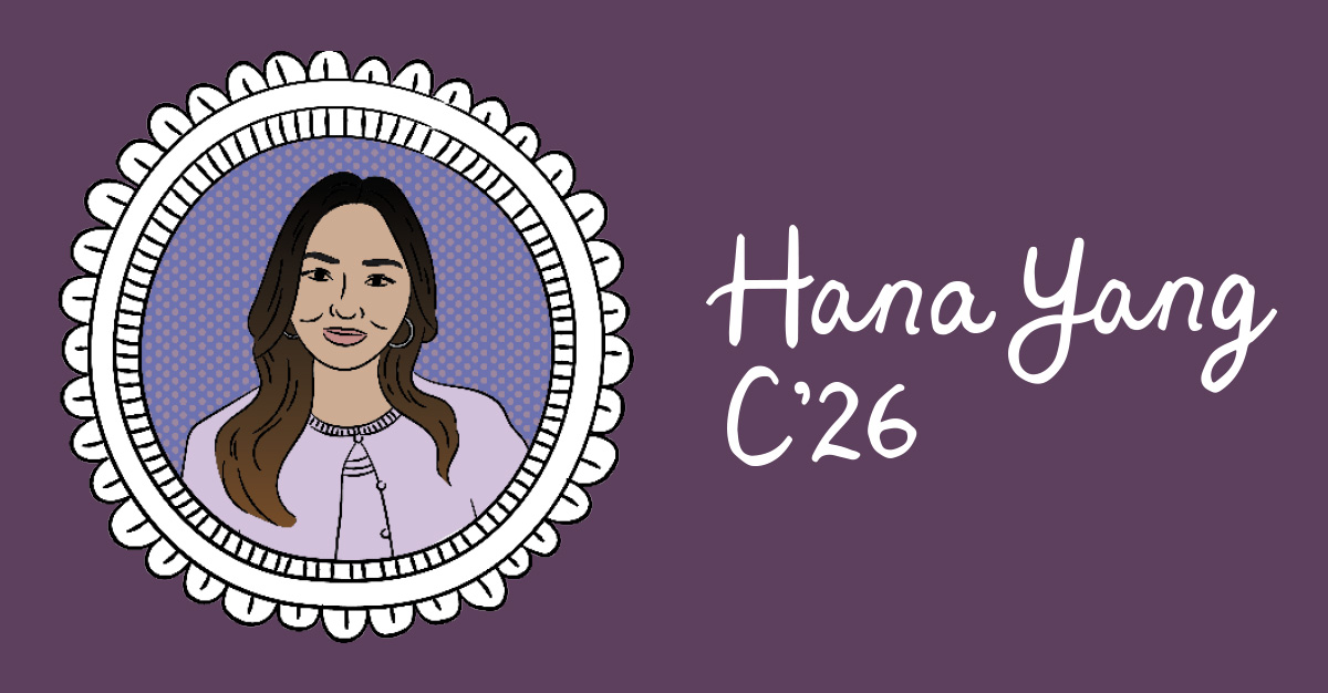 An illustrated portrait of a young woman inside a decorative circular frame, with the words "Hana Yang C'26" beneath it.